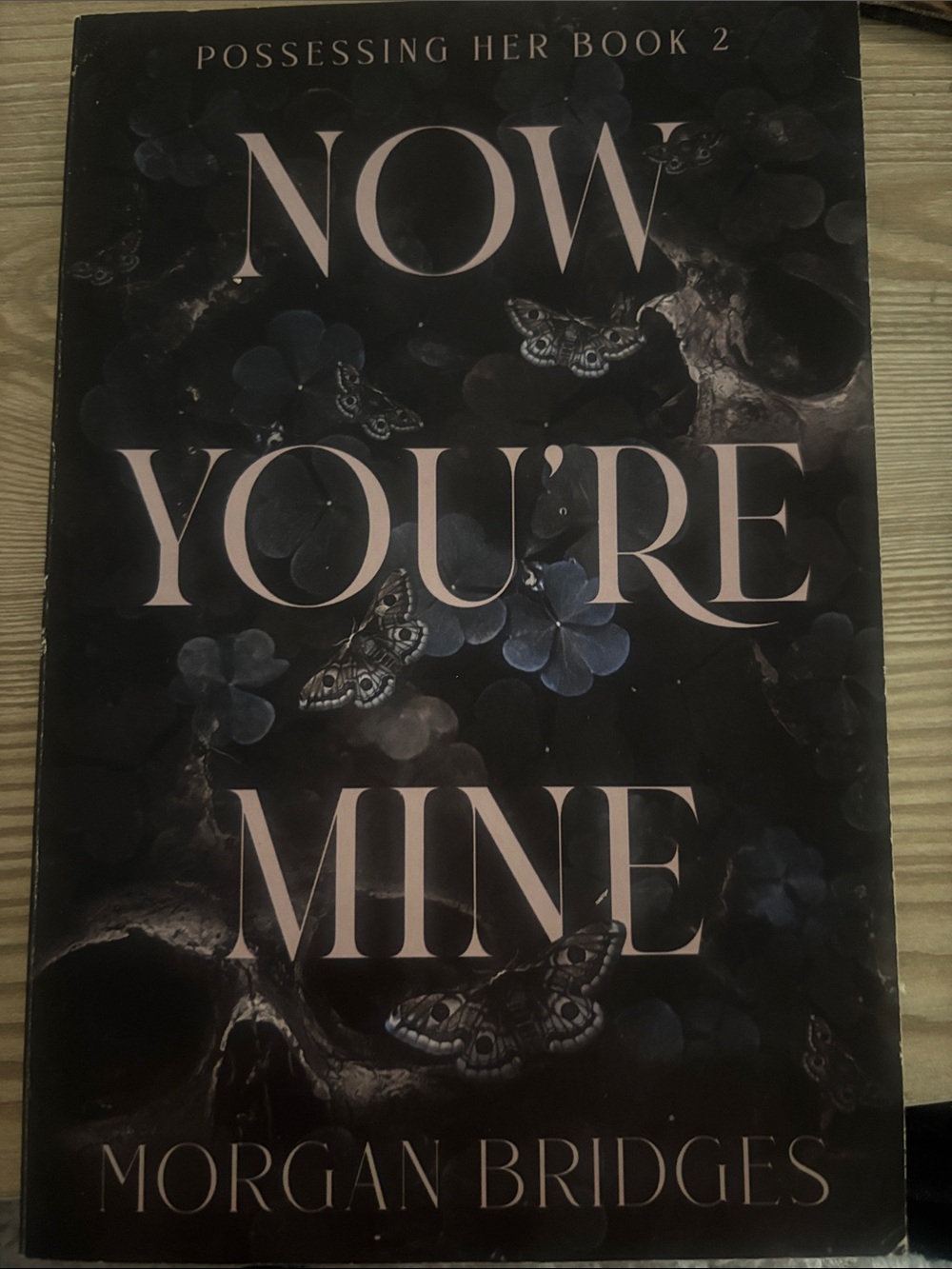 Now You're Mine by Morgan Bridges - Dark Floral Paperback